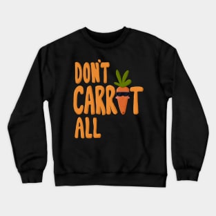 “Don’t Carrot All” cute Kawaii carrot with sunglasses design Crewneck Sweatshirt